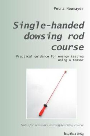 Cover of Single-handed dowsing rod course