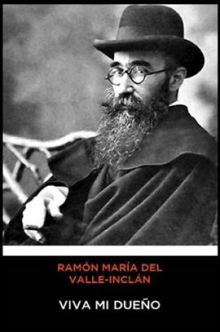 Cover of Ramón María del Valle-Inclán - Viva mi Dueño