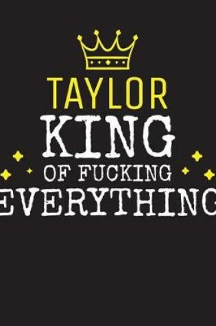 Cover of TAYLOR - King Of Fucking Everything