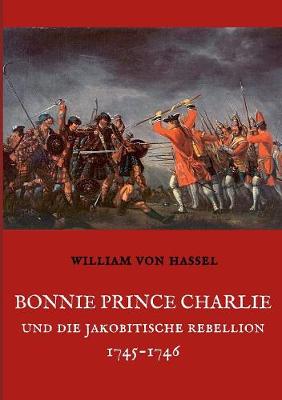 Book cover for Bonnie Prince Charlie Und Die Jakobitische Rebellion 1745-1746