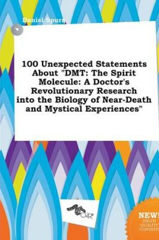 Cover of 100 Unexpected Statements about Dmt