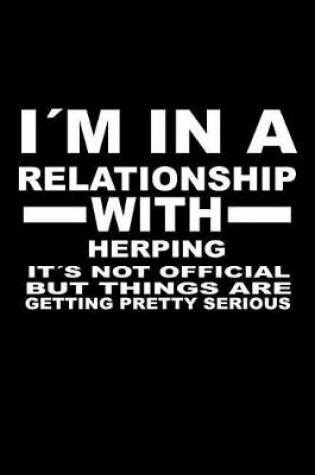 Cover of I'm In A Relationship with HERPING It's not Official But Things Are Getting Pretty Serious