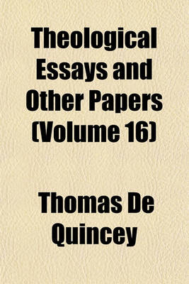 Book cover for Theological Essays and Other Papers (Volume 16)