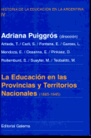 Cover of Historia de La Educacion En La Argentina - Tomo IV / Educacion En Las Provincias y Territorios Nacio