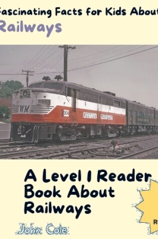 Cover of Fascinating Facts for Kids About Railways