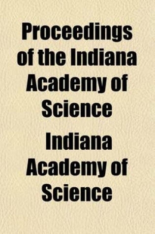 Cover of Proceedings of the Annual Meeting of the Indiana Academy of Science (Volume 3)