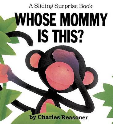 Book cover for Sliding Surprise Books: Whose Mommy Is This?