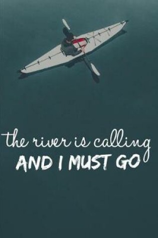 Cover of The River Is Calling And I Must Go