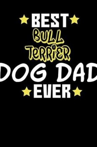 Cover of Best Bull Terrier Dog Dad Ever
