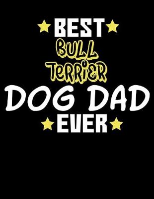 Book cover for Best Bull Terrier Dog Dad Ever