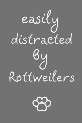 Book cover for Easily distracted by Rottweilers