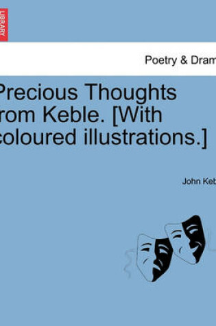 Cover of Precious Thoughts from Keble. [with Coloured Illustrations.]