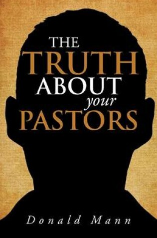 Cover of The Truth About your Pastors