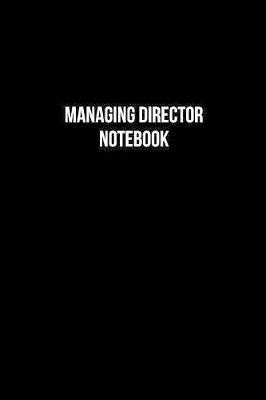 Book cover for Managing Director Notebook - Managing Director Diary - Managing Director Journal - Gift for Managing Director