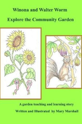 Cover of Winona and Walter Worm Explore the Community Garden