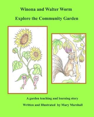 Book cover for Winona and Walter Worm Explore the Community Garden