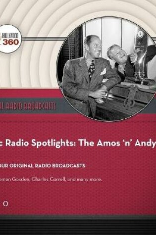 Cover of Classic Radio Spotlight: The Amos 'n' Andy Show, Vol. 1