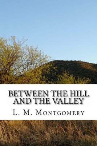 Cover of Between the Hill and the Valley
