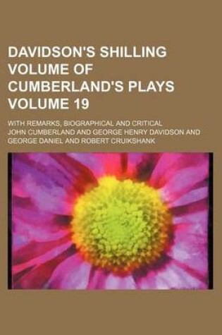 Cover of Davidson's Shilling Volume of Cumberland's Plays Volume 19; With Remarks, Biographical and Critical