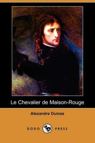 Cover of Le Chevalier de Maison-Rouge (Dodo Press)