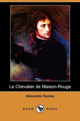 Book cover for Le Chevalier de Maison-Rouge (Dodo Press)