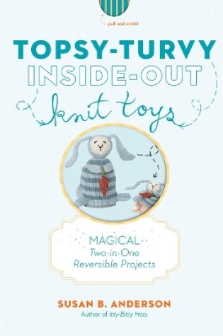 Cover of Topsy-Turvy Inside-Out Knit Toys