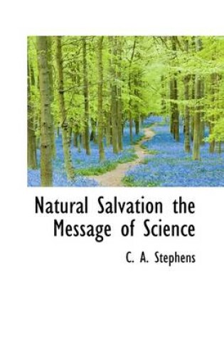 Cover of Natural Salvation the Message of Science