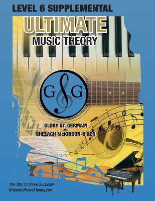 Book cover for LEVEL 6 Supplemental Workbook - Ultimate Music Theory