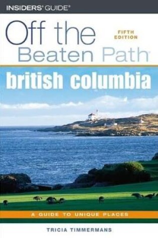 Cover of British Columbia Off the Beaten Path