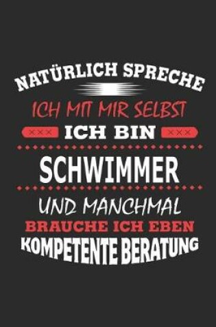 Cover of Naturlich spreche ich mit mir selbst Ich bin Schwimmer und manchmal brauche ich eben kompetente Beratung