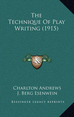 Book cover for The Technique of Play Writing (1915)