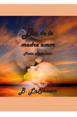 Cover of Dia de La Madre Amor