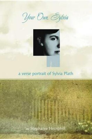 Cover of Your Own, Sylvia: A Verse Portrait of Sylvia Plath