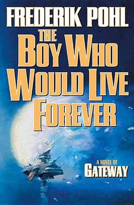 Cover of The Boy Who Would Live Forever