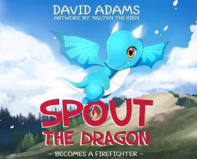 Book cover for Spout the Dragon Becomes a Firefighter