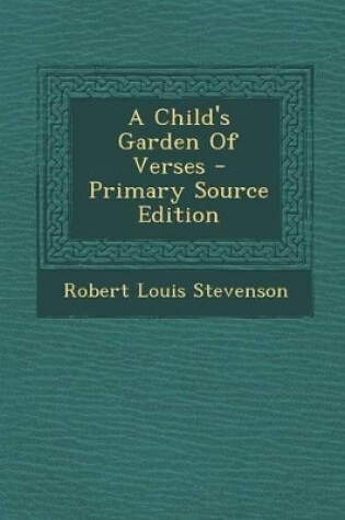 Cover of A Child's Garden of Verses - Primary Source Edition