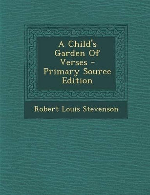 Book cover for A Child's Garden of Verses - Primary Source Edition