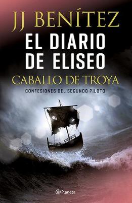 Book cover for El Diario de Eliseo: Caballo de Troya / Elisha's Diary: Trojan Horse