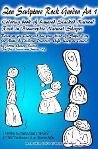 Cover of Zen Sculpture Rock Garden Art 1 Coloring book of Layered Stacked Natural Rock in Biomorphic Natural Shapes Relax as you Color and Let your Mind Go Super Easy for Adults & Children