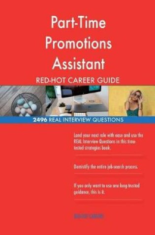 Cover of Part-Time Promotions Assistant RED-HOT Career; 2496 REAL Interview Questions