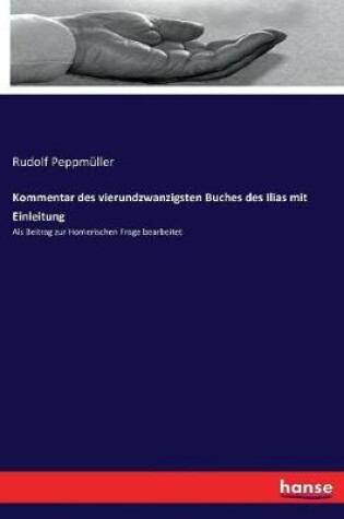 Cover of Kommentar des vierundzwanzigsten Buches des Ilias mit Einleitung