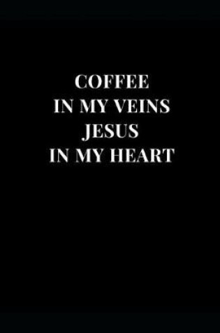 Cover of Coffee In My Veins Jesus In My Heart
