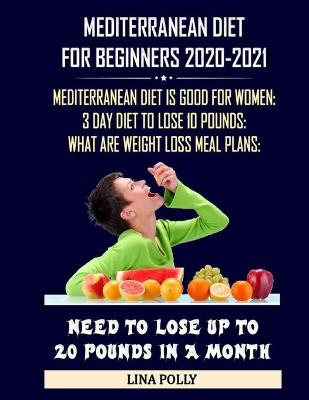 Book cover for Mediterranean Diet For Beginners 2020-2021