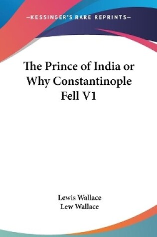 Cover of The Prince of India or Why Constantinople Fell V1