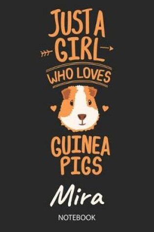 Cover of Just A Girl Who Loves Guinea Pigs - Mira - Notebook