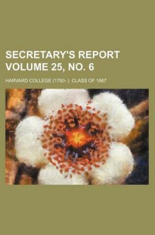 Cover of Secretary's Report Volume 25, No. 6