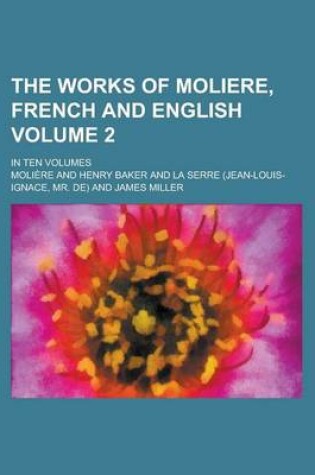 Cover of The Works of Moliere, French and English; In Ten Volumes Volume 2