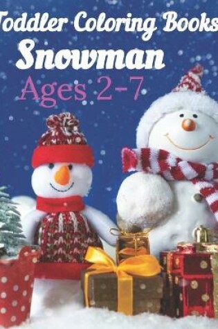 Cover of Toddler Coloring Books Snowman Ages 2-7