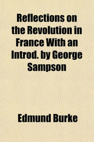 Cover of Reflections on the Revolution in France with an Introd. by George Sampson