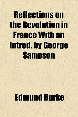 Book cover for Reflections on the Revolution in France with an Introd. by George Sampson